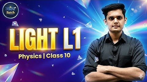 Light: Reflection & Refraction L-1: ABHAY BATCH || Prashant Kirad Sir || Class 10 physics 🔥