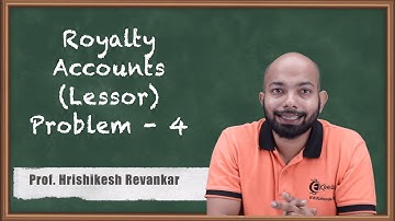 Royalty Accounts Lessor Problem No. 4 - Royalty Accounts - CA CPT Accounts