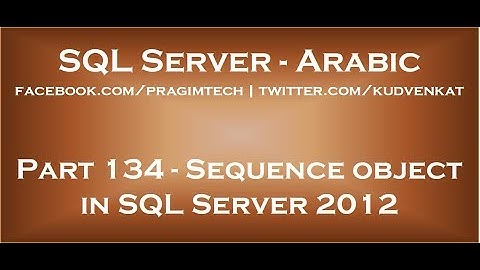 Sequence object in SQL Server 2012 in arabic