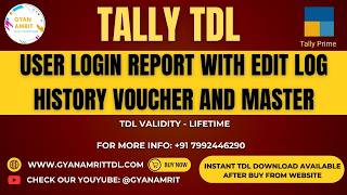 User Login Report With Edit Log History voucher and Master tally tdl @gyanamrittdl