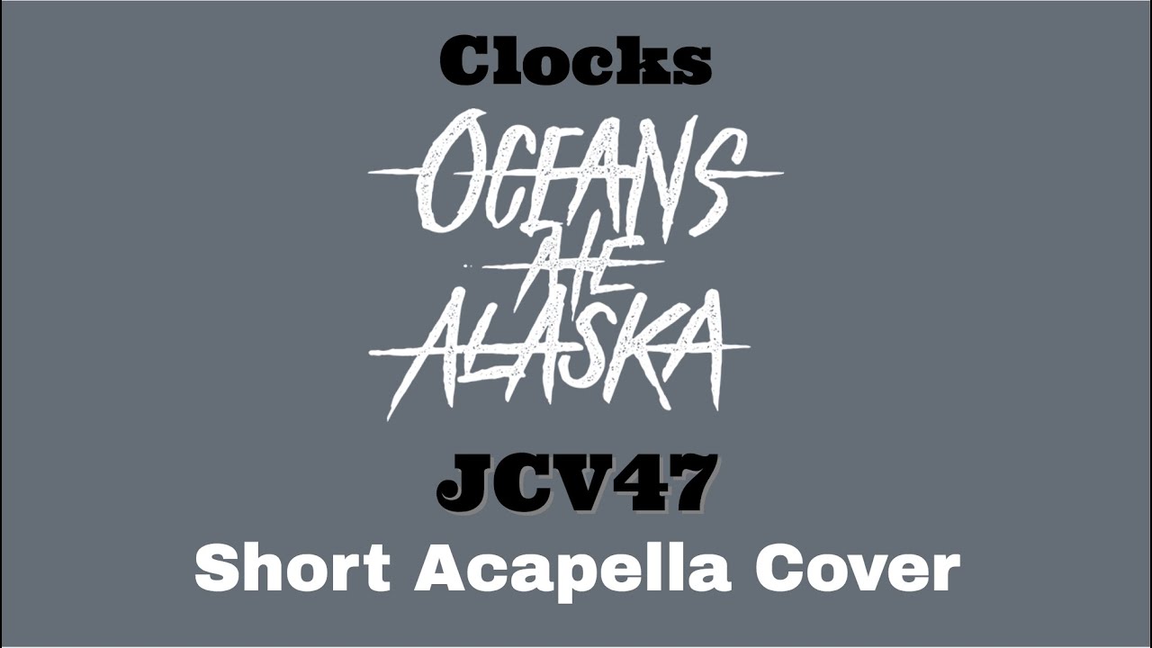 Oceans Ate Alaska Clocks (Acapella Cover) YouTube