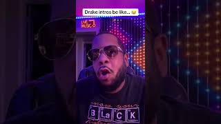 Drake intros be like 😂