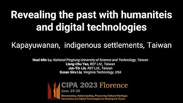 Revealing the past with humanities and digital technologies. Kapayuwanan, indigenous settlements(TW)