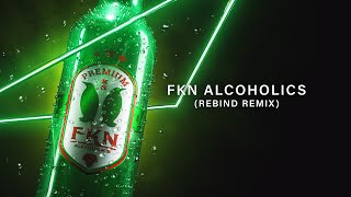 Wasted Penguinz - Fkn Alcoholics (Rebind Remix) (Official Audio)