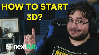 How to Startin in the 3D World? My Advice!