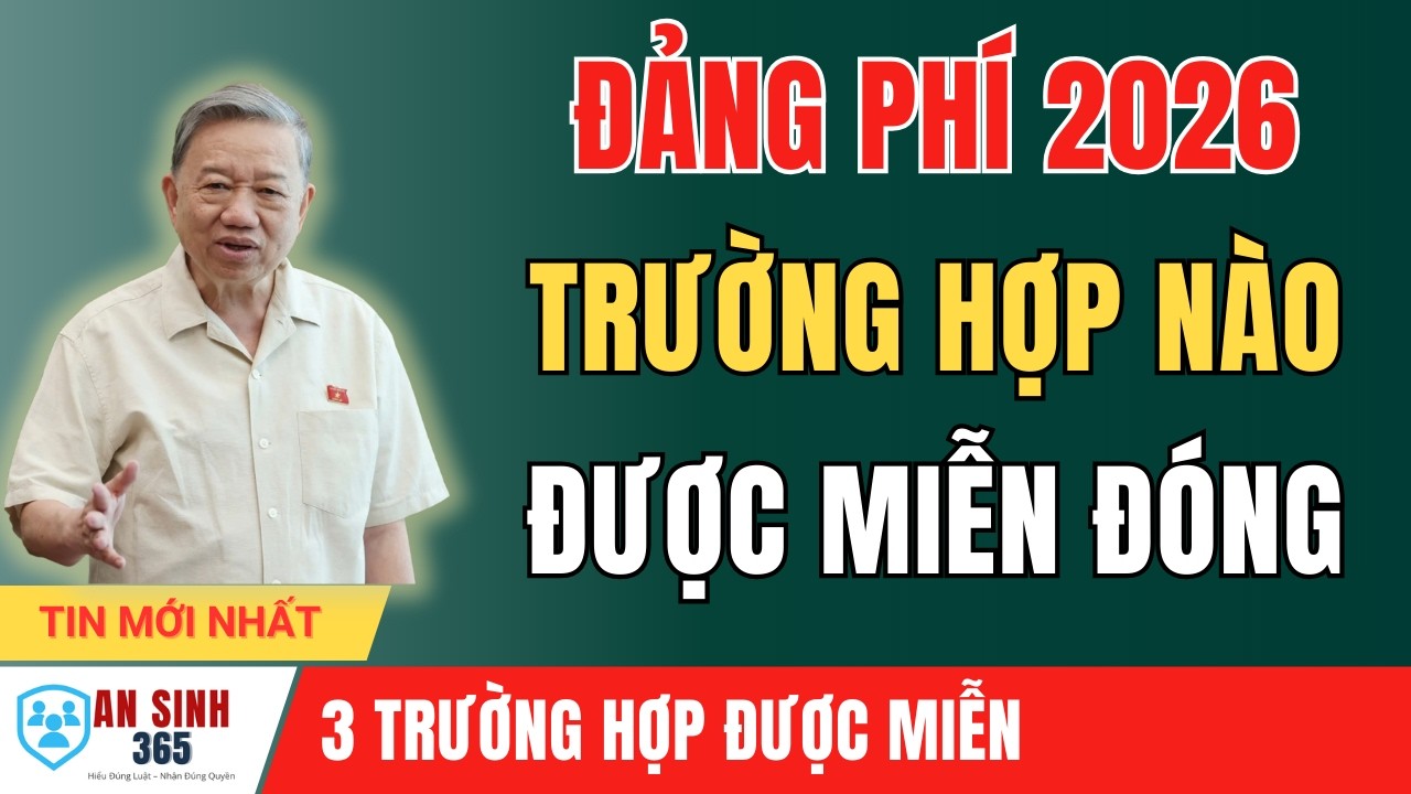 Miễn, Giảm Đảng Phí 2026: Ai Được Miễn? Ai Vẫn Phải Đóng? Nhiều Người Đang Hiểu Sai
