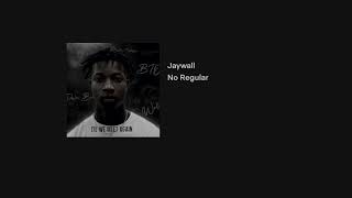 Jaywall - No Regular (Official Audio)