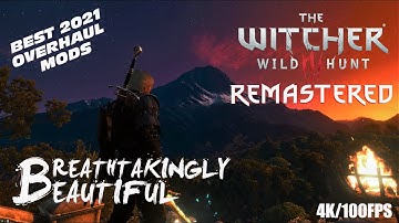 Witcher 3: REMASTERED 2021 - Best Overhaul Mods on High End $5000 PC - 4K 100FPS