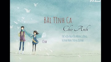 Bài Tình Ca Cho Anh (Cầu Vồng Không Sắc OST) - Nguyễn Minh Cường, Huỳnh Phan Trọng Quỳnh