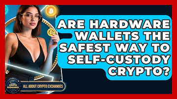 Are Hardware Wallets The Safest Way To Self-custody Crypto? - All About Crypto Exchanges