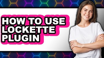 How to Use Lockette Plugin - Easy Guide