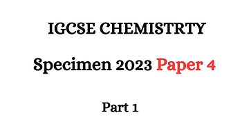 IGCSE Chemistry Paper 4 Specimen 2023 | IGCSE CHEMISTRY 0620 Past Papers | Part 1 Paper 4