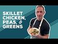 Love & Best Dishes: Skillet Chicken, Peas, and Greens Recipe | Healthy Chicken Breast Dinner Ideas