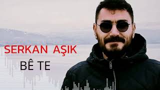 Serkan aşık (Bê te) #nu #yeni #kürtçe #new