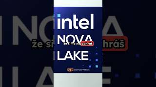 Intel Nova Lake: Nová éra desktopového výkonu začína už o rok