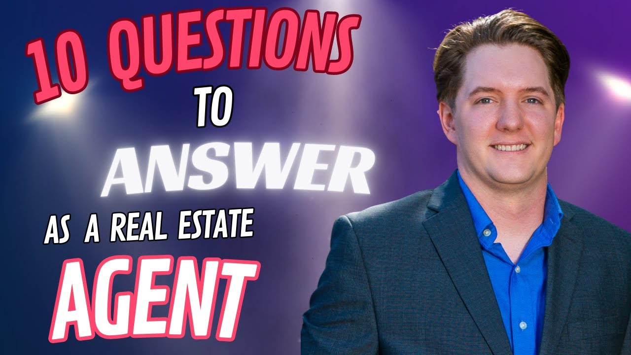 10 Questions You Need To Answer As A Real Estate Agent - YouTube