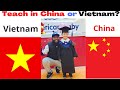 Teach in China 🇨🇳  or Vietnam 🇻🇳? I China 🇨🇳 vs Vietnam 🇻🇳