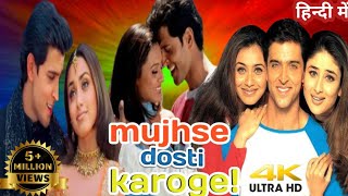 Mujhse Dosti Karoge Full Movie HD 2000| Hrithik Roshan|Kareena Kapoor|Rani Mukherjee Review & Facts 