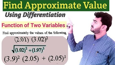 Find Approximate Value Using Differentiation | Function of Two Variables