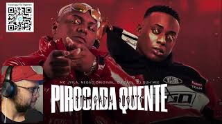MC Jvila e MC Negão Original Pirocada Quente 🔥 DJ Dael e DJ Guh Mix react