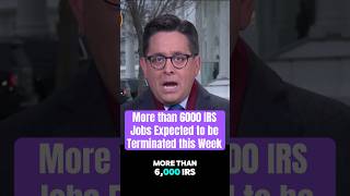 More than 6000 IRS jobs expected to be terminated this week #news #viralshorts #doge #trump