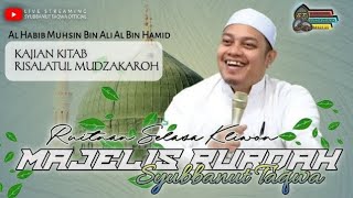 🔴LIVE Kajian Kitab RISALATUL MUDZAKAROH || Bersama Al Habib Muhsin Bin Ali Al Bin Hamid
