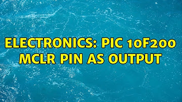 Electronics: PIC 10F200 MCLR PIN as Output