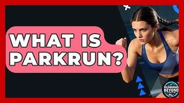 What Is Parkrun? - Running Beyond Limits
