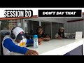 SESSION 20: How You Going About It?