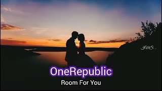 OneRepublic - Room For You - (Letra)