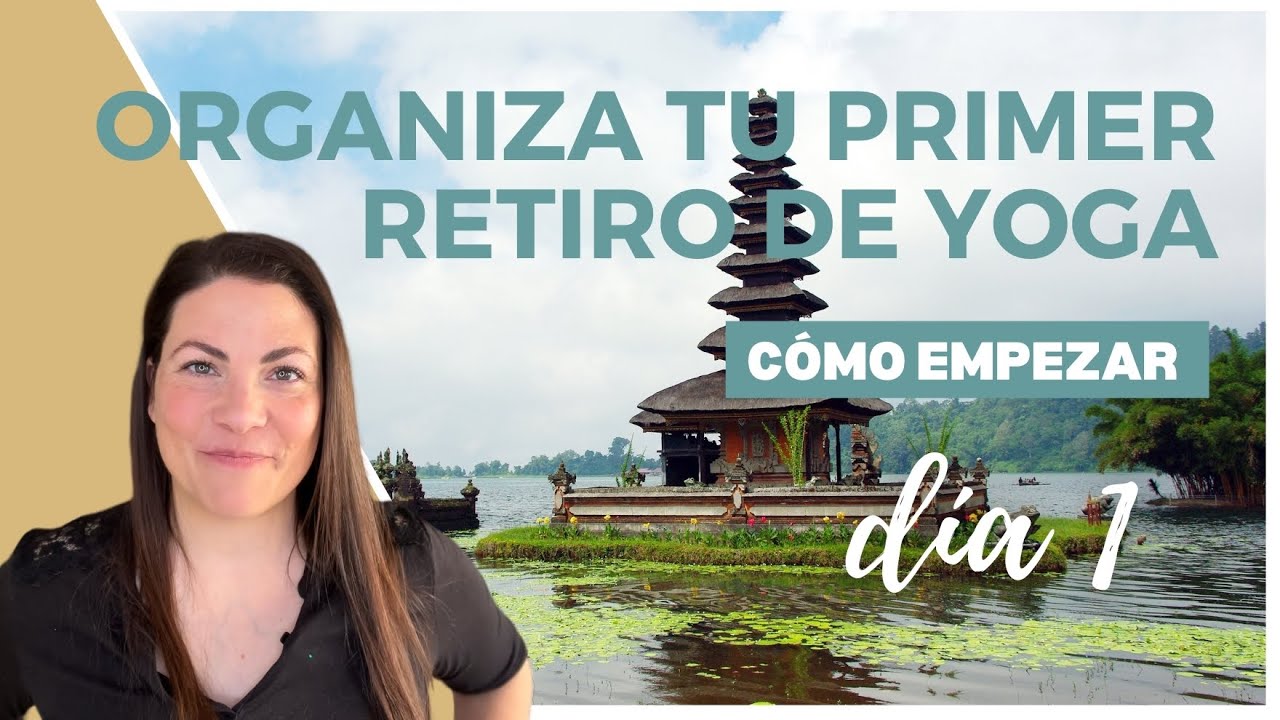 Los Beneficios Clave de Organizar Retiros de Yoga (Y Cómo Empezar) | Reto 7 días
