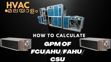 HOW TO CALCULATE GPM (VOLUMETRIC FLOW RATE) OF FCU-AHU-FAHU.CHILLED WATER FLOW RATE CALCULATION