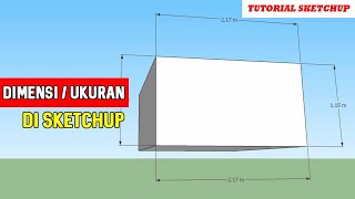 TRIK MUDAH BIKIN DIMENSI ATAU UKURAN DI SKETCHUP | Simpel, Gini Caranya.!!!!
