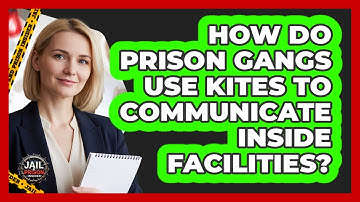 How Do Prison Gangs Use Kites To Communicate Inside Facilities? - Jail & Prison Insider
