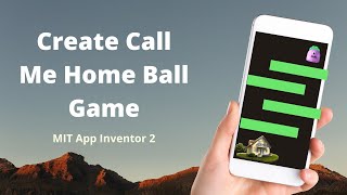 How To Make Call Me Home Ball Game in MIT App Inventor 2 screenshot 2
