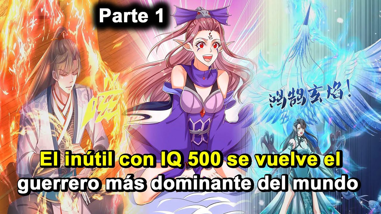 El inútil con IQ 500 se vuelve el guerrero más dominante del mundo Parte 1 | Resumen de cómic