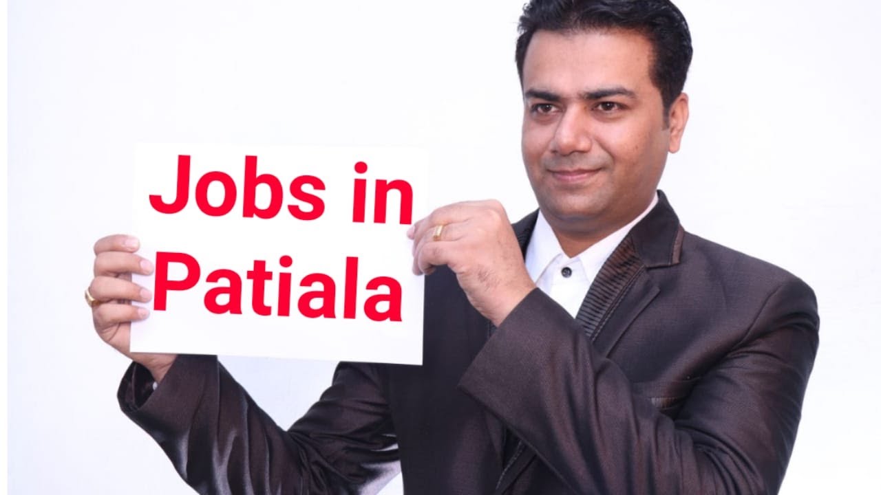 Jobs in Patiala - New Jobs in Punjab - Vacancies in Patiala - Latest Jobs Requirements - Vacancies