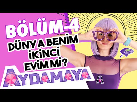 Aydamaya 4.Bölüm Dünya Benim İkinci Evim mi - Düşyeri