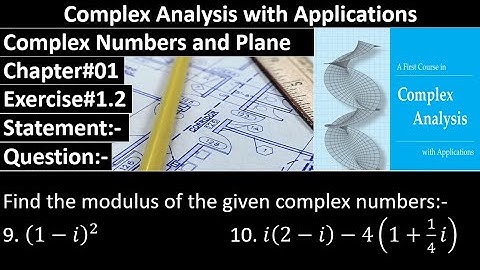 Complex Analysis and Applications | Exercise#1.2 | Question No#09,10 | Dennis G. Zill