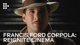 Francis Ford Coppola: Reignite Cinema | Hand-Picked by MUBI