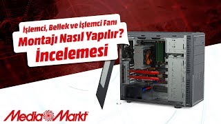 Media Markt'la Canavarını Yarat - İşlemci, Bellek ve İşlemci Fanı Montajı Nasıl Yapılır