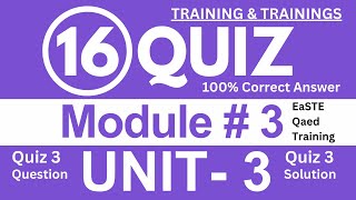 Unit 3 | Module 3 | Module 3 Unit 3 Quiz | Unit 3 16 Solved Quiz | QAED App | EaSTE Training