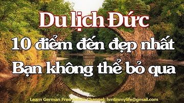 Du lịch Đức | | Top 10 địa điểm du lịch Đức đẹp nhất đốn tim du khách