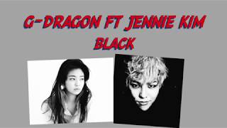 G-Dragon - Black (ft. Jennie Kim of BLACKPINK) Lyric [Rom]