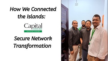 How We Connected the Islands: Capital Insurance Group’s Secure Network Transformation