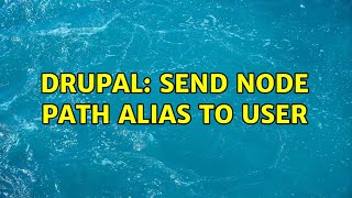 Drupal: Send node path alias to user Net Worth