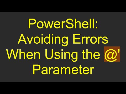 PowerShell: Avoiding Errors When Using the @' Parameter