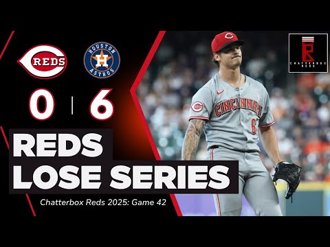 Cincinnati Reds Shutout For SEVENTH Time in 2025 in Series Loss at Houston Astros | Chatterbox G42