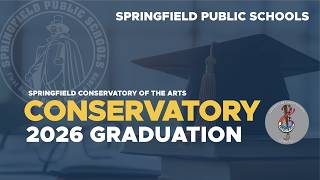 Springfield Conservatory of the Arts 2026 Graduation