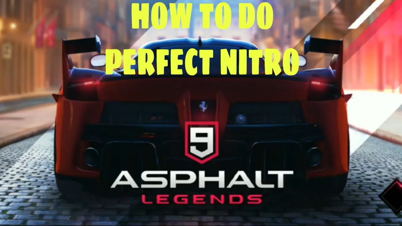HOW TO DO Perfect Nitro in Asphalt 9 Legends Asphalt 9 me Perfect